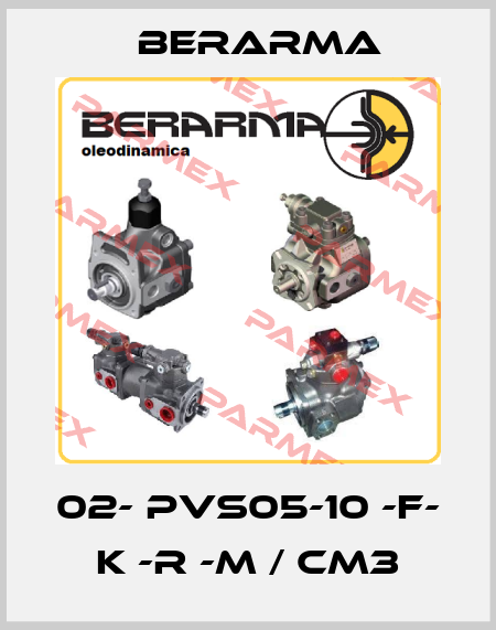 02- PVS05-10 -F- K -R -M / CM3 Berarma