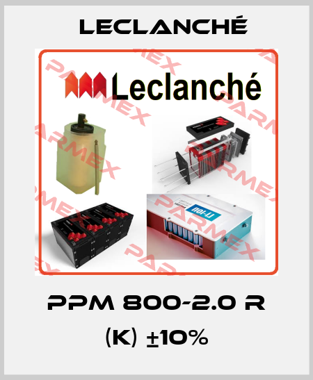PPM 800-2.0 r (K) ±10% Leclanché