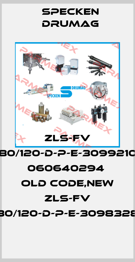 ZLS-FV 80/120-D-P-E-3099210 060640294  old code,new ZLS-FV 80/120-D-P-E-3098328 Specken Drumag