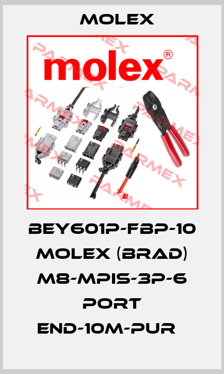 BEY601P-FBP-10 MOLEX (BRAD) M8-MPIS-3P-6 PORT END-10M-PUR   Molex