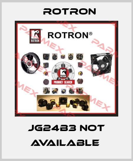 JG24B3 not available  Rotron