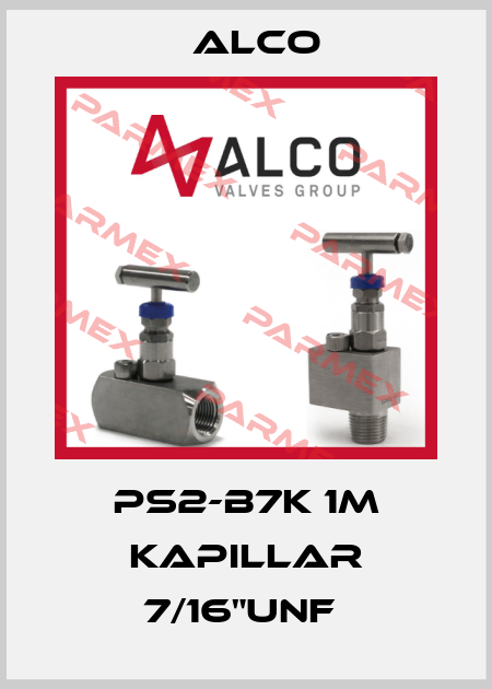 PS2-B7K 1m Kapillar 7/16"UNF  Alco