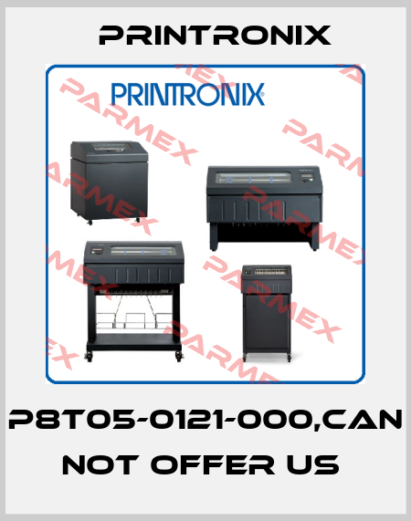 P8T05-0121-000,can not offer us  Printronix