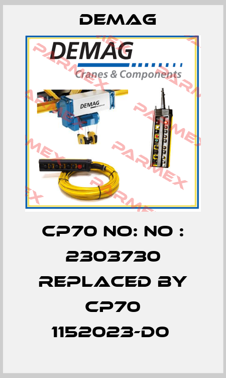 CP70 No: NO : 2303730 Replaced by CP70 1152023-D0  Demag