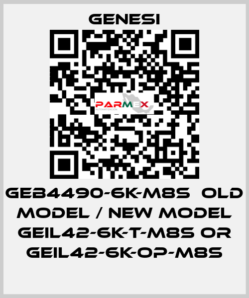 GEB4490-6K-M8S  old model / new model GEIL42-6K-T-M8S or GEIL42-6K-OP-M8S GENESI