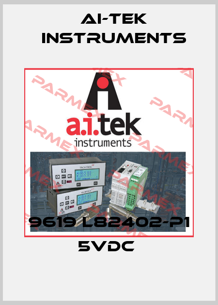 9619 L82402-P1 5VDC  AI-Tek Instruments