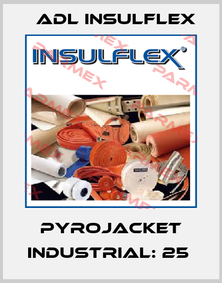 Pyrojacket Industrial: 25  ADL Insulflex