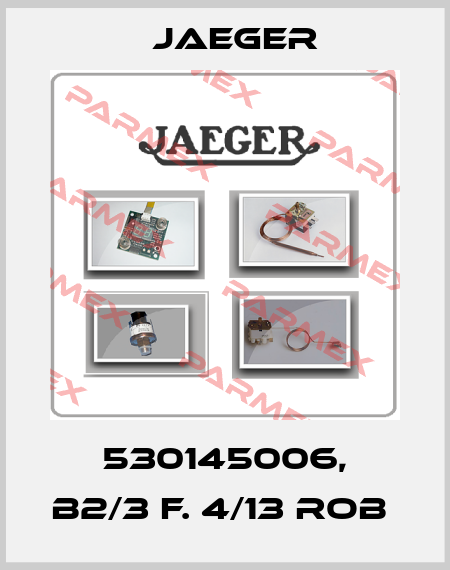 530145006, B2/3 f. 4/13 ROB  Jaeger