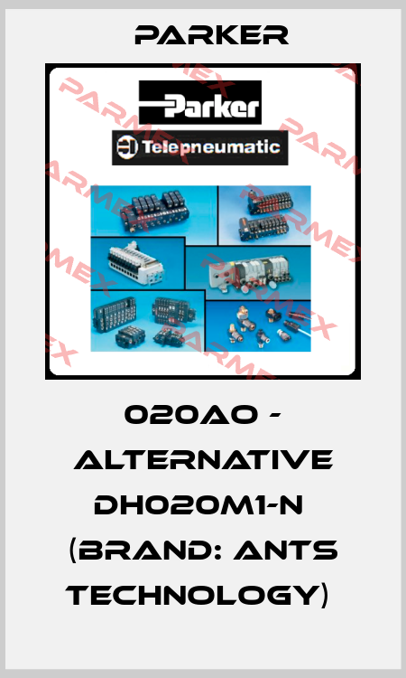 020AO - alternative DH020M1-N  (brand: Ants Technology)  Parker