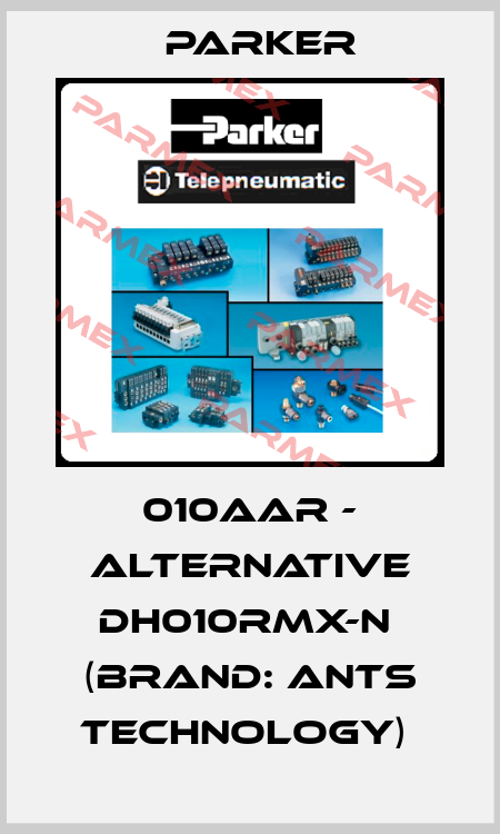 010AAR - alternative DH010RMX-N  (brand: Ants Technology)  Parker
