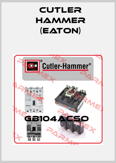 GB104ACSO  Cutler Hammer (Eaton)