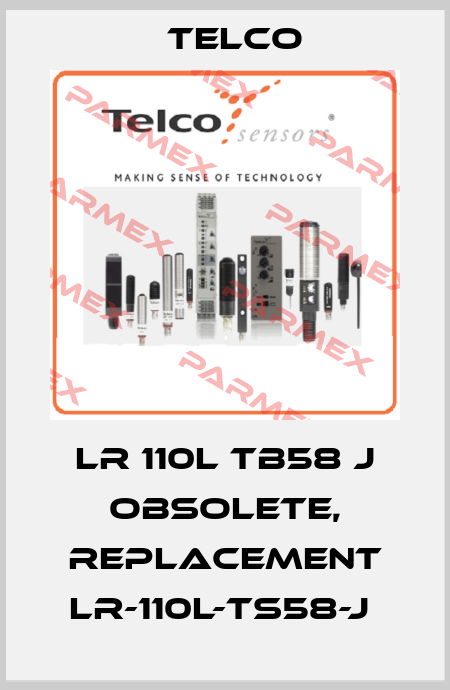 LR 110L TB58 J obsolete, replacement LR-110L-TS58-J  Telco