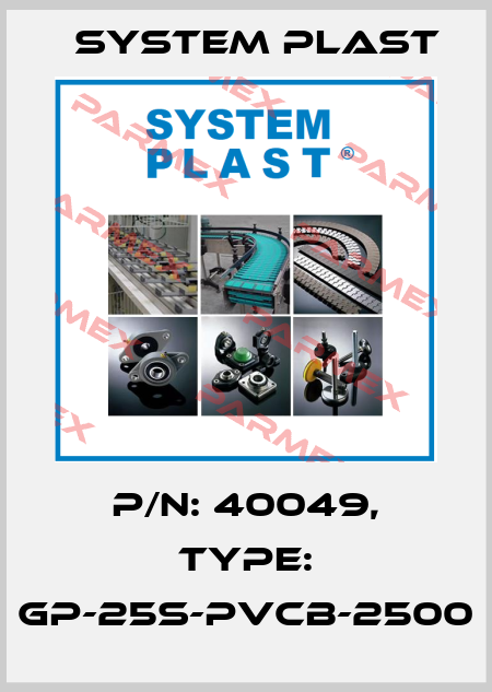 P/N: 40049, Type: GP-25S-PVCB-2500 System Plast