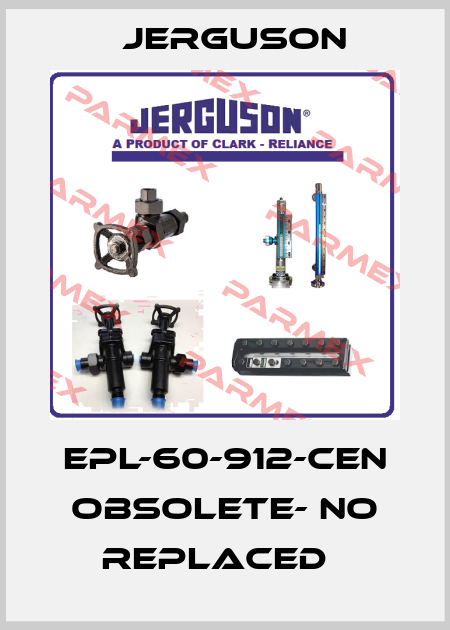 EPL-60-912-CEN obsolete- no replaced   Jerguson