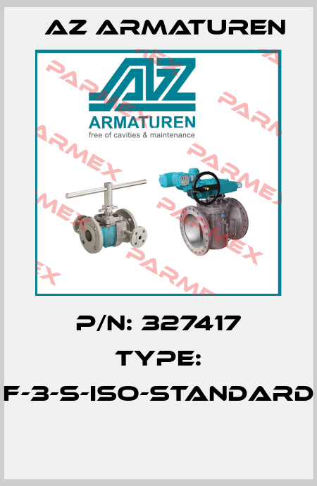 P/N: 327417 Type: F-3-S-ISO-STANDARD  Az Armaturen