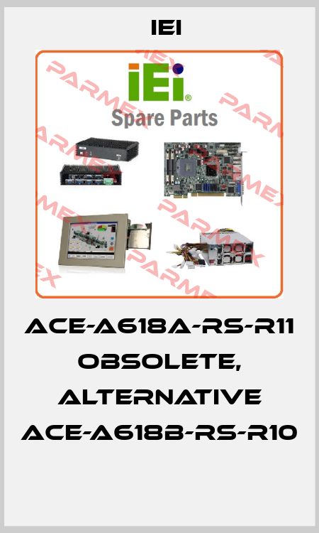 ACE-A618A-RS-R11 obsolete, alternative ACE-A618B-RS-R10  IEI