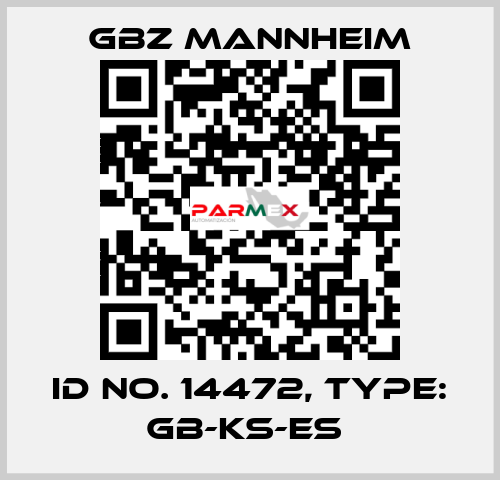 Id No. 14472, Type: GB-KS-ES  GBZ MANNHEIM
