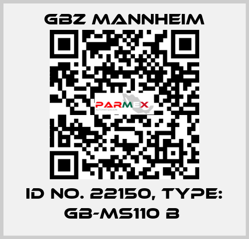 Id No. 22150, Type: GB-MS110 B  GBZ MANNHEIM