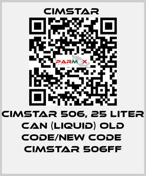 Cimstar 506, 25 Liter can (liquid) old code/new code  Cimstar 506FF Cimcool