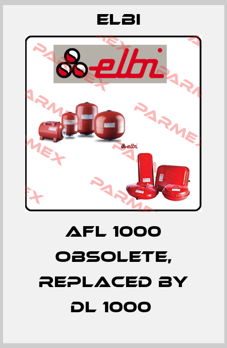 AFL 1000 Obsolete, replaced by DL 1000  Elbi