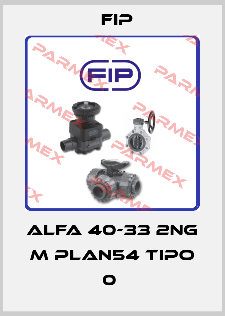 ALFA 40-33 2NG M PLAN54 TIPO 0  Fip