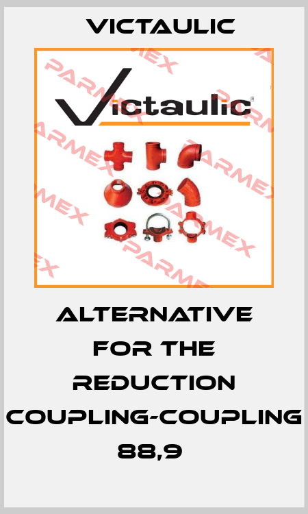 ALTERNATIVE FOR THE REDUCTION COUPLING-COUPLING 88,9  Victaulic