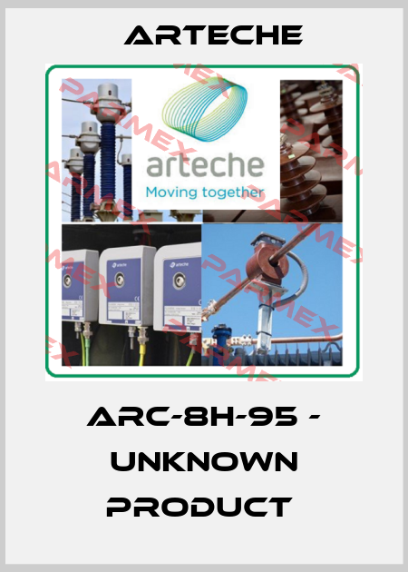 ARC-8H-95 - unknown product  Arteche