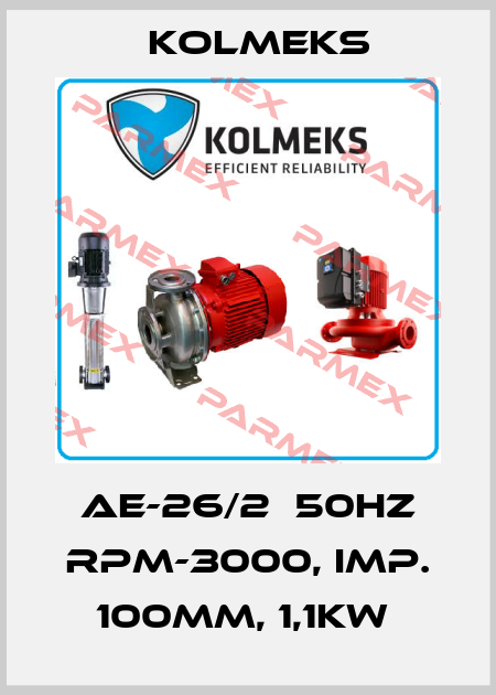 AE-26/2  50Hz RPM-3000, imp. 100mm, 1,1kW  Kolmeks