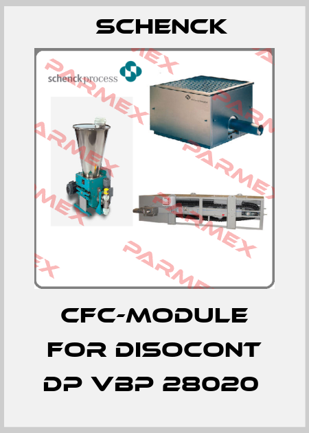 CFC-module for DISOCONT DP VBP 28020  Schenck