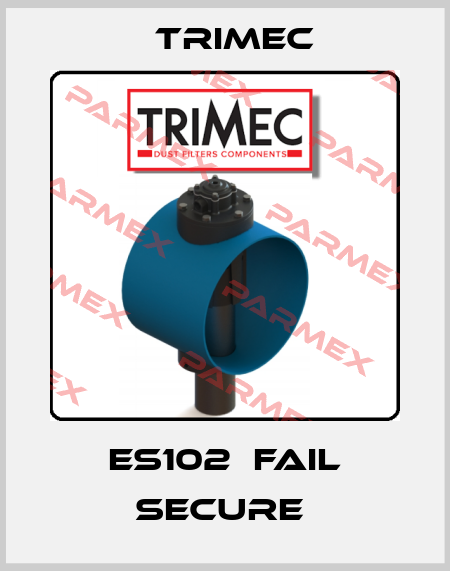 ES102  fail secure  Trimec
