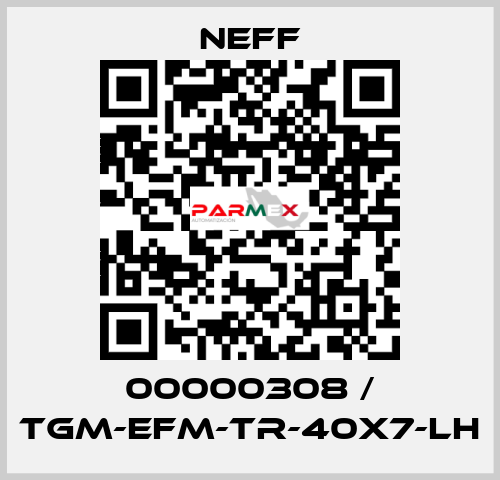 00000308 / TGM-EFM-Tr-40x7-LH Neff