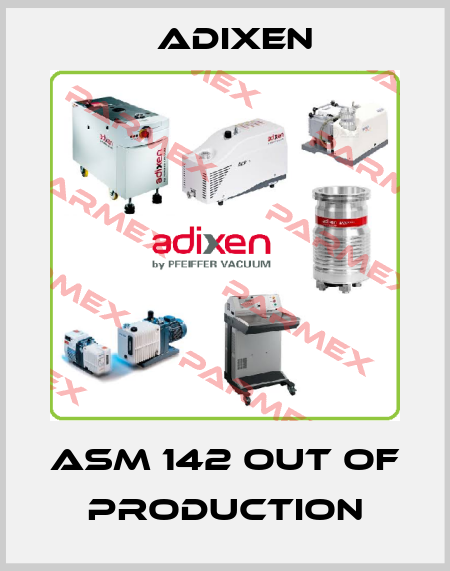 ASM 142 out of production Adixen