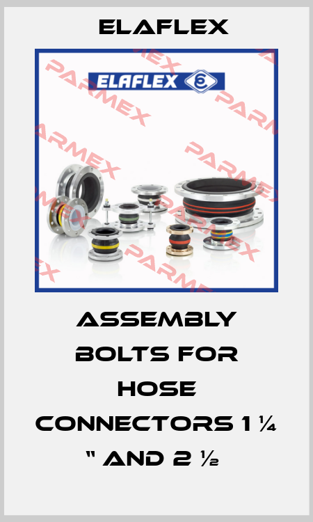 Assembly bolts for Hose connectors 1 ¼ “ and 2 ½  Elaflex