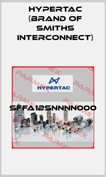 SFFA12SNNNN000  Hypertac (brand of Smiths Interconnect)