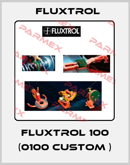 FLUXTROL 100 (0100 CUSTOM ) Fluxtrol
