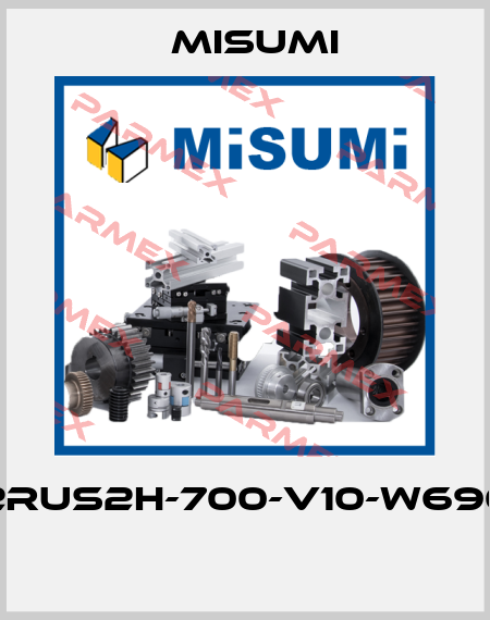 2RUS2H-700-V10-W690  Misumi