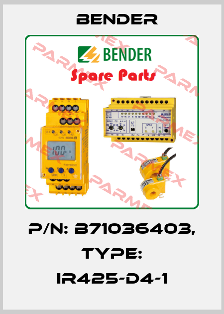 p/n: B71036403, Type: IR425-D4-1 Bender