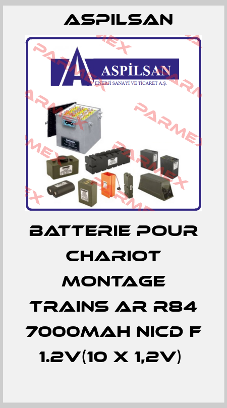 BATTERIE POUR CHARIOT MONTAGE TRAINS AR R84 7000MAH NICD F 1.2V(10 X 1,2V)  Aspilsan