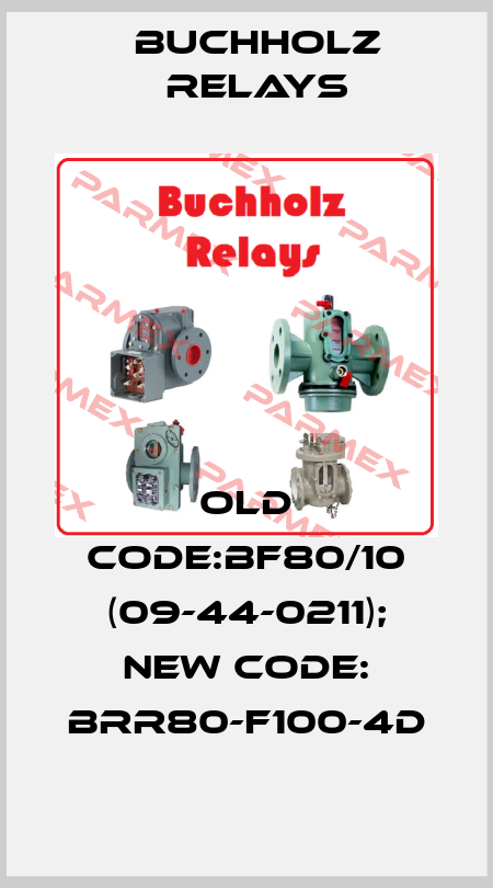 old code:BF80/10 (09-44-0211); new code: BRR80-F100-4D Buchholz Relays