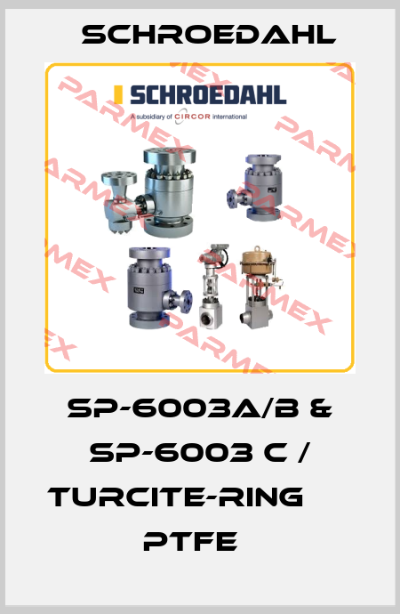 SP-6003A/B & SP-6003 C / TURCITE-RING                 PTFE   Schroedahl