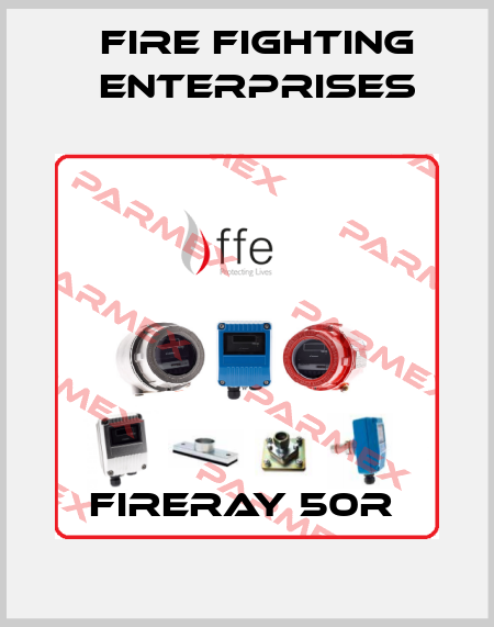 FIRERAY 50R  Fire Fighting Enterprises