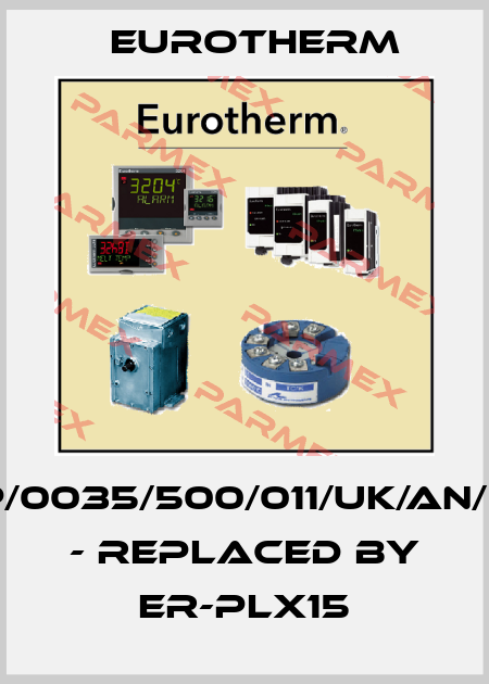 590P/0035/500/011/UK/AN/0/0/0 - replaced by ER-PLX15 Eurotherm