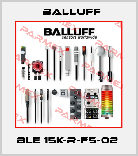 BLE 15K-R-F5-02  Balluff