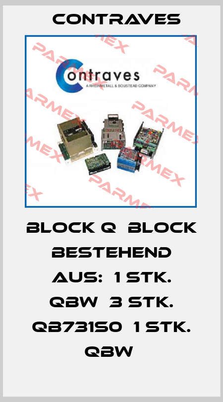 BLOCK Q  Block bestehend aus:  1 Stk. QBW  3 Stk. QB731S0  1 Stk. QBW  Contraves