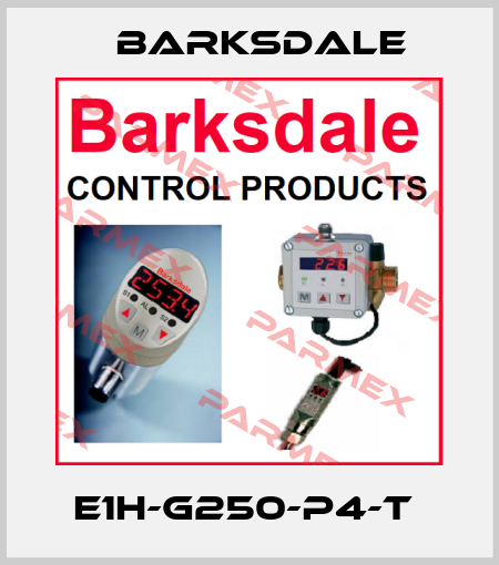 E1H-G250-P4-T  Barksdale