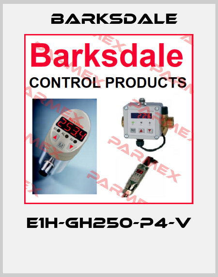 E1H-GH250-P4-V  Barksdale