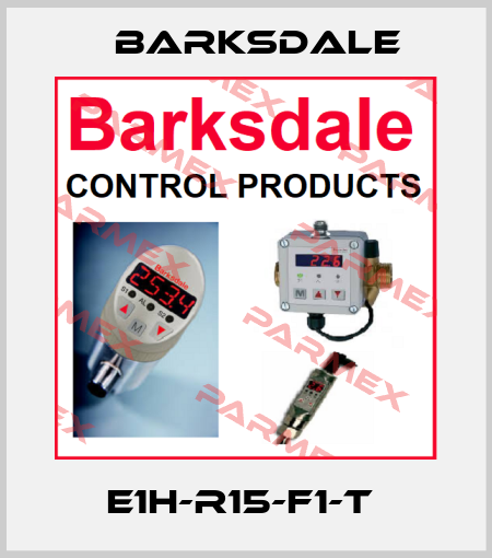 E1H-R15-F1-T  Barksdale