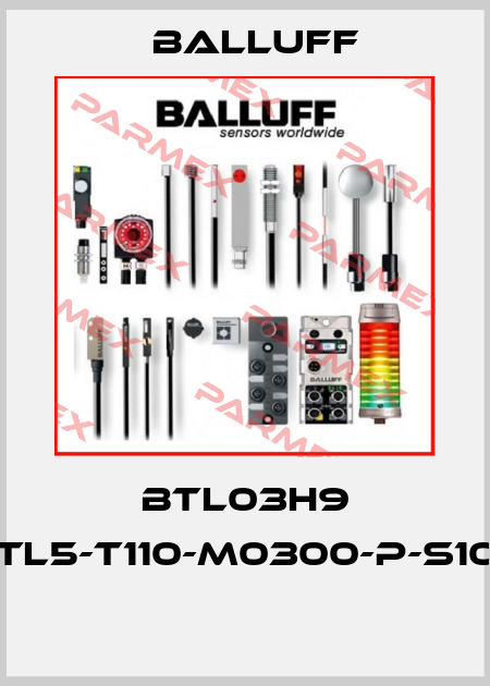 BTL03H9 BTL5-T110-M0300-P-S103  Balluff