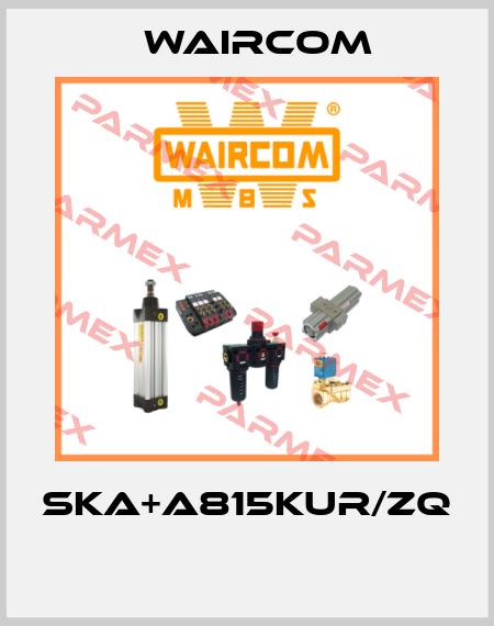 SKA+A815KUR/ZQ  Waircom