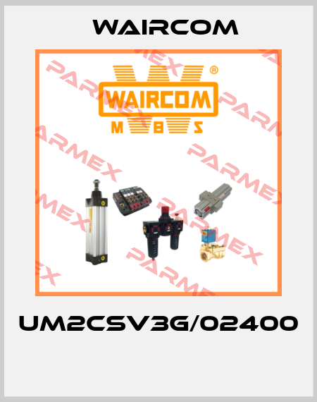 UM2CSV3G/02400  Waircom